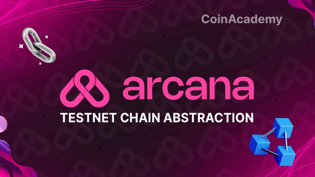 Arcana Network presents its Chain Abstraction and opens registrations for its private beta